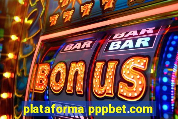 plataforma pppbet.com